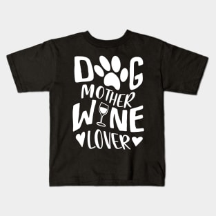 Dog Mother Wine Lover Kids T-Shirt